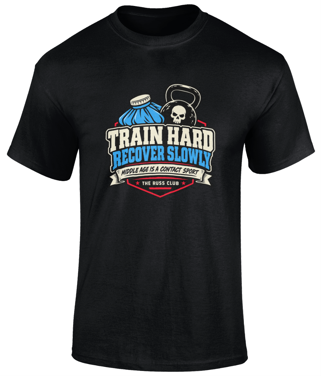 Train Hard, Recover Slowly Gym T-Shirt | The Russ Club - Russ Club